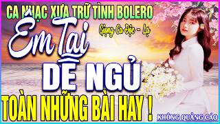 LK 174 Bài Ca Nhạc Trữ Tình BOLERO MỚI NHẤT 2026➤ÊM TAI DỄ NGỦ - TOÀN NHỮNG BÀI HAY