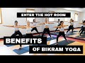 Enter the Hot Room (Benefits of Bikram Yoga)