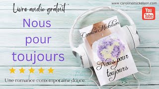 NOUS POUR TOUJOURS: Livre audio complet de romance contemporaine gratuit Complete French Audio Book