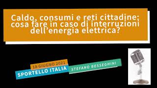 Caldo, consumi e interruzioni, Presidente Besseghini a Sportello Italia