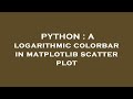PYTHON : A logarithmic colorbar in matplotlib scatter plot