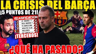 🔥¿QUÉ le PASA al BARÇA? 5 PUNTOS de 21 y TERCEROS en LA LIGA ¡CRISIS PREOCUPANTE!