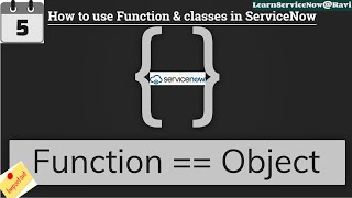 (Day 5)Learn JavaScript on ServiceNow Platform | Function |Javascript Classe & object | this object