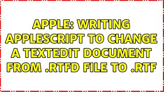 Apple: Writing AppleScript to change a TextEdit document from .rtfd file to .rtf