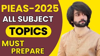 PIEAS 1st Entry Test Important Topics All Subjects I How to Prepare PIEAS Entry Test 2025 I PIEAS