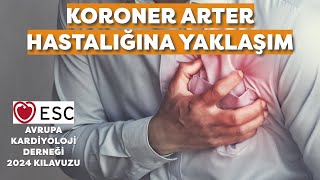 Koroner Arter Hastalıklarına Yaklaşım (ESC 2024 kılavuzu)