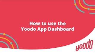 How to use the Yoodo App Dashboard