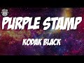 Kodak Black - Purple Stamp (Lyrics)