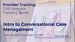 2025 Q3 CAS Assessor Training Series: Introduction to Conversational Case Management