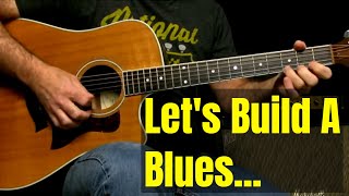 Acoustic Blues Guitar Lesson - Let's Build A Blues | How To Jam The Blues Alone