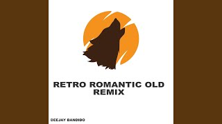 Retro Romantic Old (Remix)