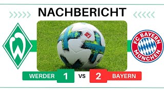 ⚽ Werder Bremen – Bayern München | 1:2 | Nachbericht - 31. Spieltag