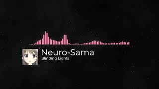 Neuro-Sama sings Blinding Lights | +35% speed edit