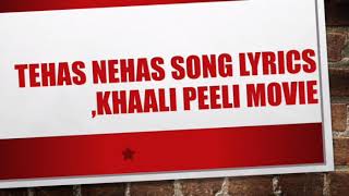 Tehas Nehas song lyrics,Khali peeli Movie,Ananya panday,Ishaan khattar