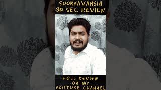 Sooryavanshi Review | Sooryavanshi 30 Sec Review