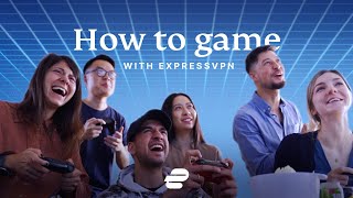 How to game with ExpressVPN 🎮