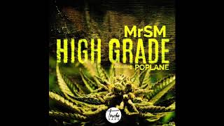 MrSM \u0026 Poplane - High Grade