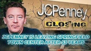 Springfield Town Center JCPenney Closing In May 2026 After 53 Years