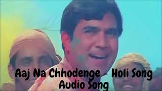 Aaj Na Chhodenge Holi Audio Song |  Kati Patang | Bollywood Holi Song