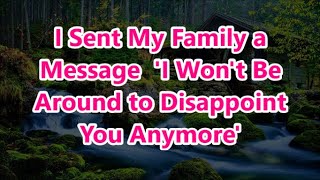 I Sent My Family a Message  'I Won't Be Around to Disappoint You Anymore'