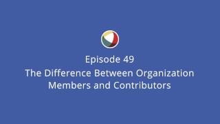 Quick Tip 49 - The Difference Between Organization Members and Contributors