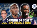 Ben Jacobs on Chelsea: Osimhen or Ivan Toney? Sterling, Kepa, & More! #CFC