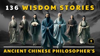 136 wisdom stories | Ancient Chinese Philosopher's Life Lessons Men Learn Too Late In Life