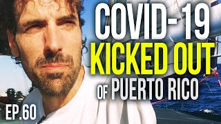 COVID-19 Kicked out of Puerto Rico | Sailing Balachandra E060