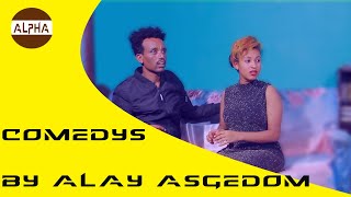 New Eritrean comedys l by Alay Asgedom l