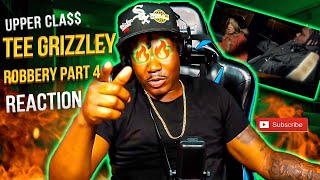 Tee Grizzley - Robbery Part 4 [Official Video] Upper Cla$$ Reaction