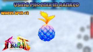 [Fruit Battlegrounds] Using Phoenix In Ranked (Wheel Spin #2)