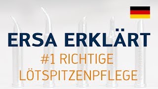 Ersa erklärt #1 – Richtige Lötspitzenpflege