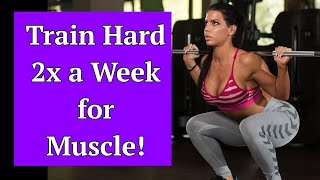 Train Hard 2x a Week for Muscle! (Insanity: Training the Same Way You Did in Your 20's!)