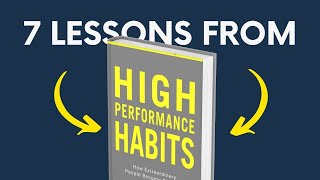 HIGH PERFORMANCE HABITS (by Brendon Burchard) Top 7 Lessons | Book Summary