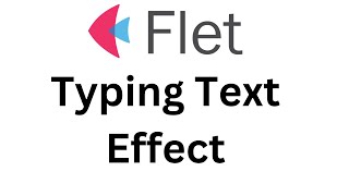 Flet Tutorial - Add Typing Text Effect
