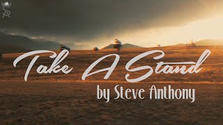 Steve Anthony - Take A Stand [OFFICIAL LYRIC VIDEO]