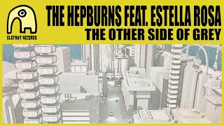 THE HEPBURNS feat. ESTELLA ROSA - The Other Side Of Grey [Official]