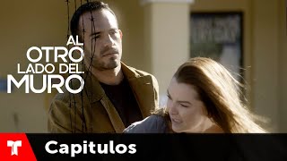 Al Otro Lado Del Muro | Capítulo 14 | Telemundo