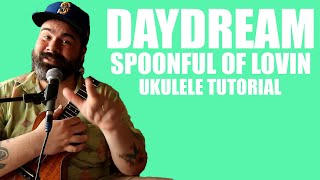 Daydream - Spoonful of Lovin' - Beginner Ukulele Tutorial with Melody