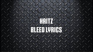 Haitz - Bleed (Lyrics)