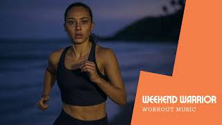 Best Workout Music - Weekend warrior | UNCHAINED GIRL ALBUM