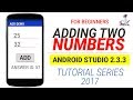 Adding Two Numbers Simple Android App Tutorial for Beginners (Android Studio 2.3.3)
