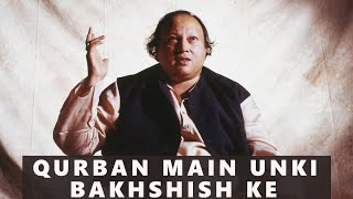Qurban Mein Unki Bakhshish Ke - The Legend Nusrat Fateh Ali Khan