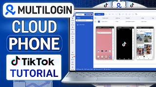 Multilogin Cloud Phone | How to Manage Multiple TikTok Accounts Safely