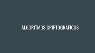 Algoritmos criptográficos, AES y RSA.