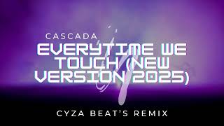 Cascada - Everytime we touch (new version 2025) Cyza beat's remix