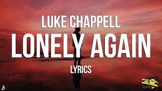 Bangers Only & Luke Chappell - Lonely Again (Lyrics)
