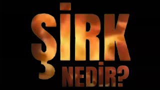 Şirk Nedir?