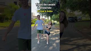 TIPOS DE CASAIS ANDANDO NA RUA - feat Keira