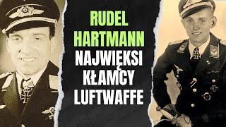 Rudel i Hartmann - najwięksi kłamcy Luftwaffe.